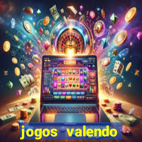 jogos valendo dinheiro real