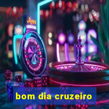 bom dia cruzeiro