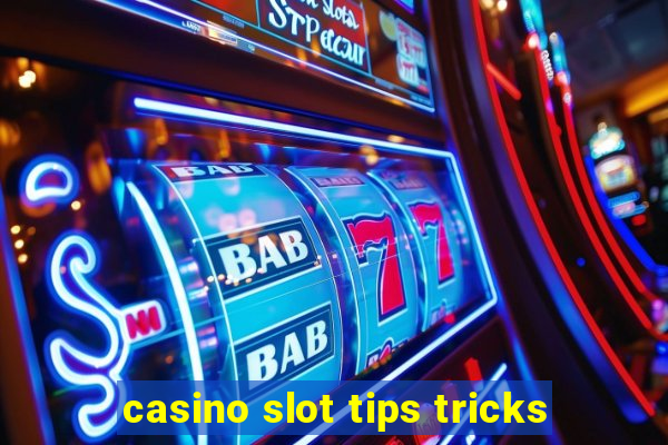 casino slot tips tricks