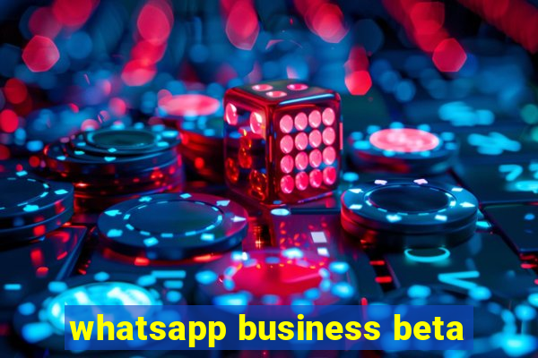 whatsapp business beta