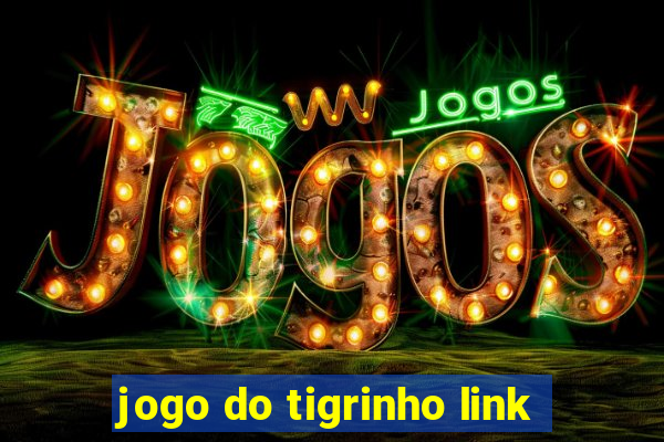 jogo do tigrinho link