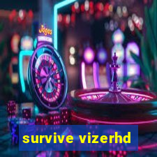 survive vizerhd