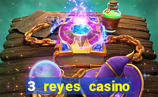 3 reyes casino juegos populares