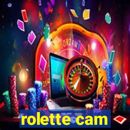 rolette cam