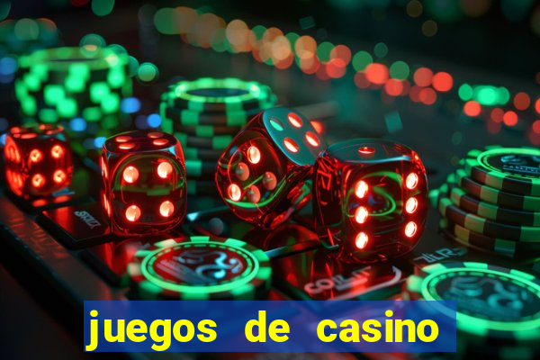 juegos de casino para ganar dinero real sin invertir