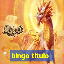 bingo titulo