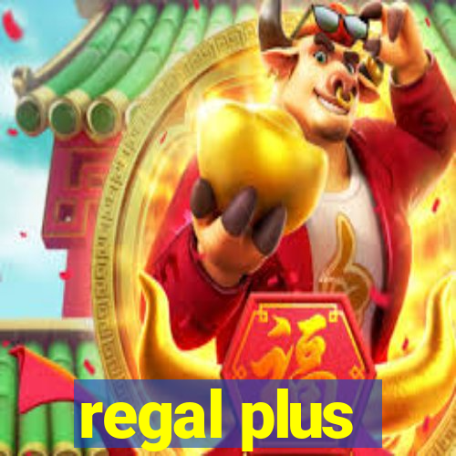 regal plus