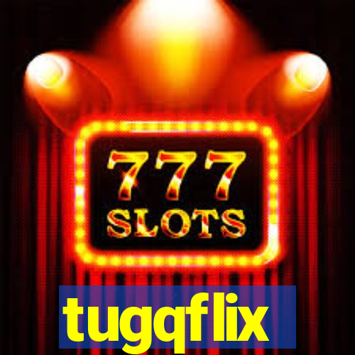 tugqflix