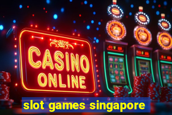 slot games singapore