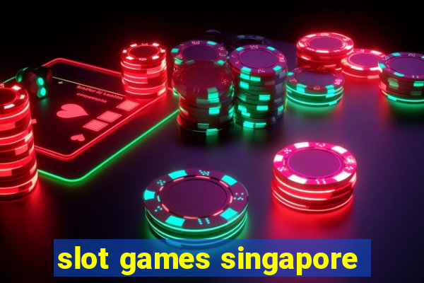 slot games singapore