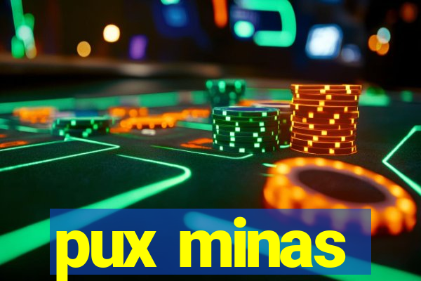 pux minas