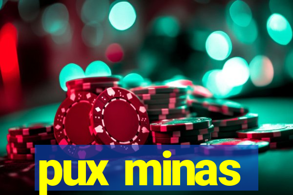 pux minas