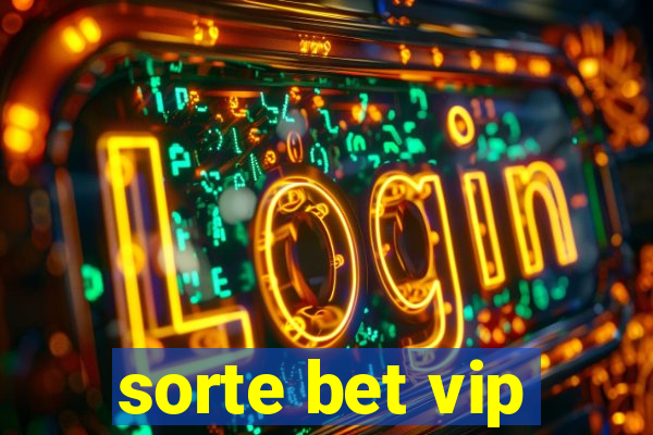 sorte bet vip