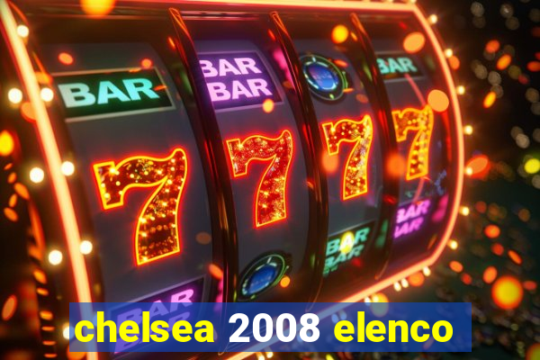 chelsea 2008 elenco