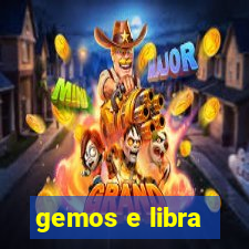 gemos e libra