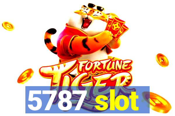 5787 slot