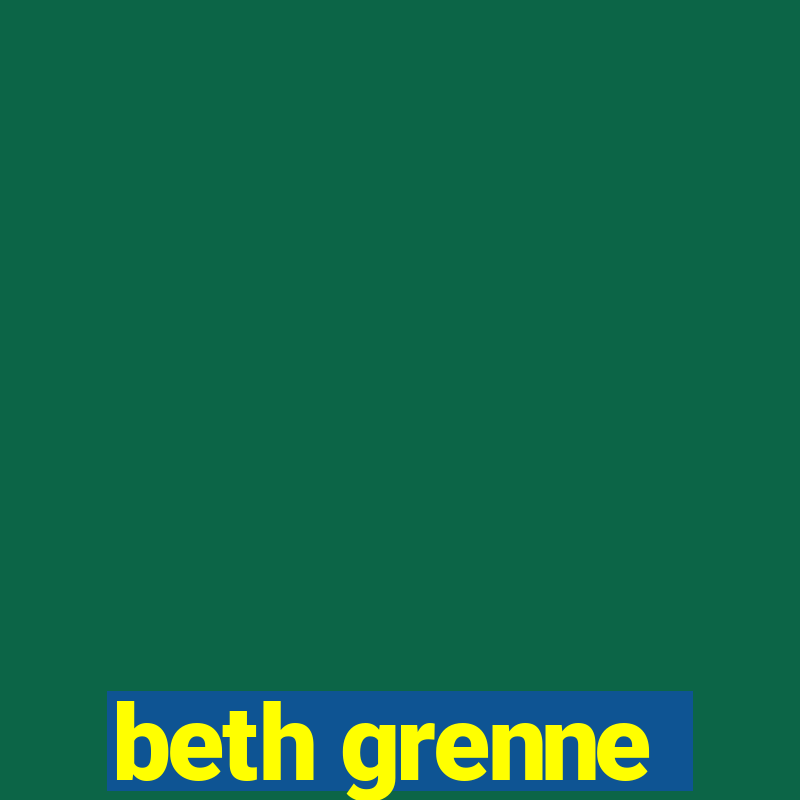 beth grenne