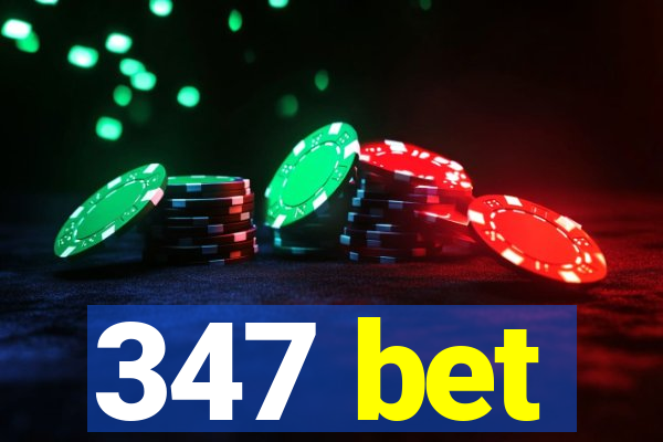 347 bet