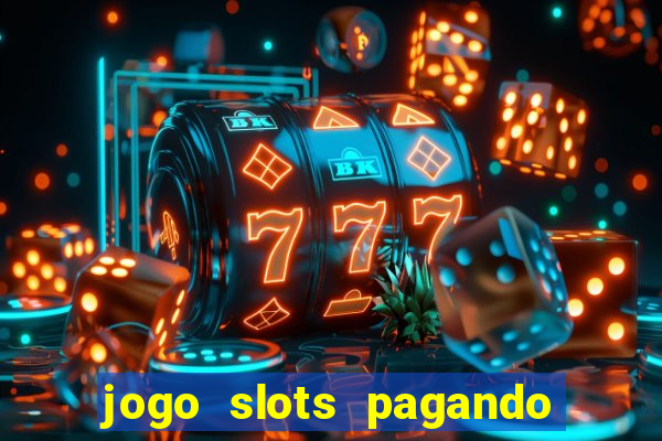 jogo slots pagando no cadastro