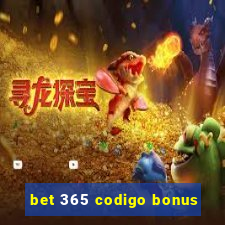 bet 365 codigo bonus