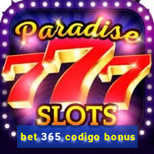 bet 365 codigo bonus