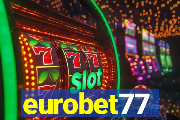 eurobet77