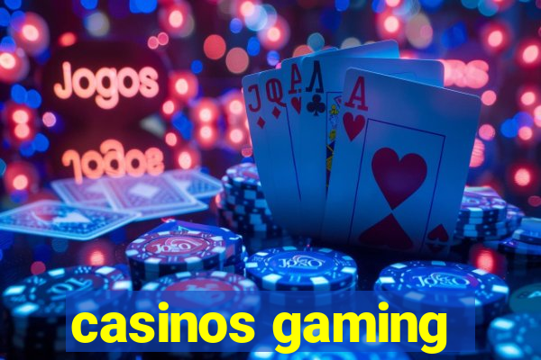 casinos gaming