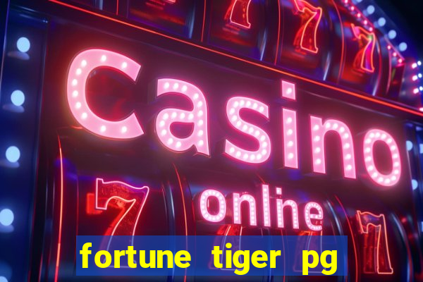 fortune tiger pg paga mesmo