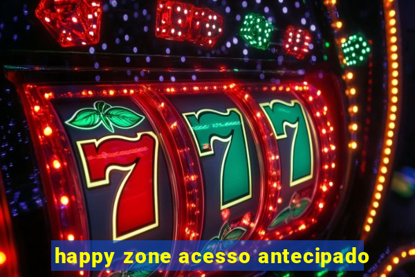 happy zone acesso antecipado