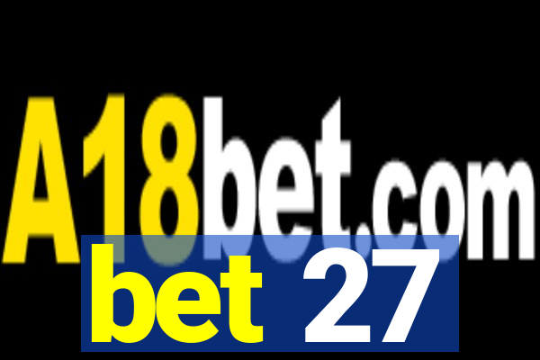 bet 27