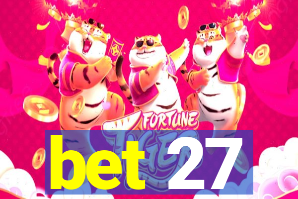 bet 27