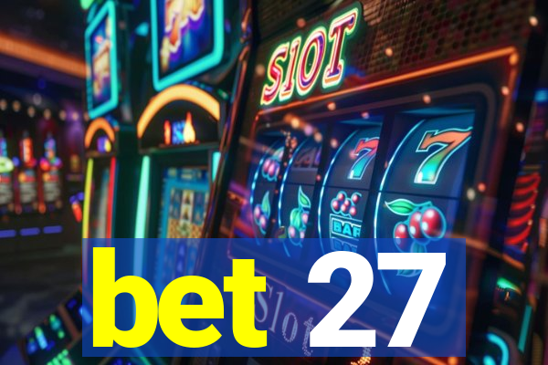 bet 27