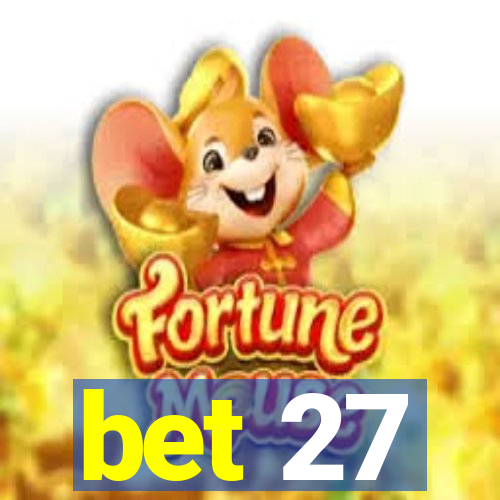 bet 27