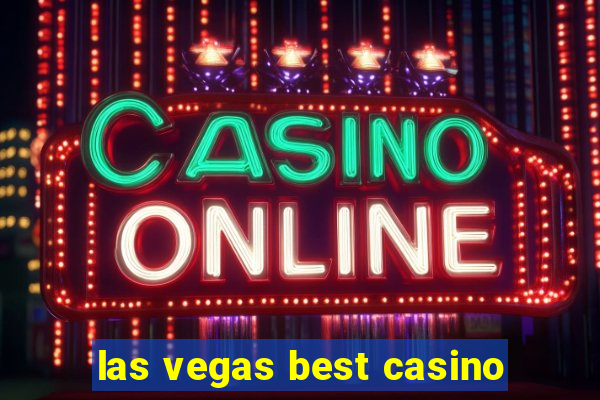 las vegas best casino