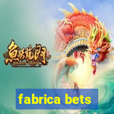 fabrica bets