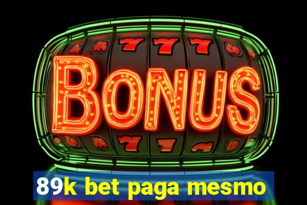 89k bet paga mesmo