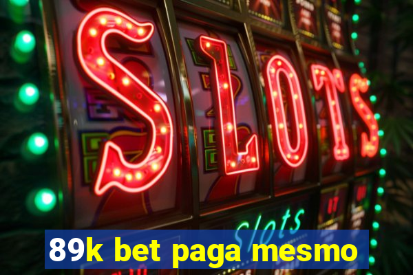 89k bet paga mesmo