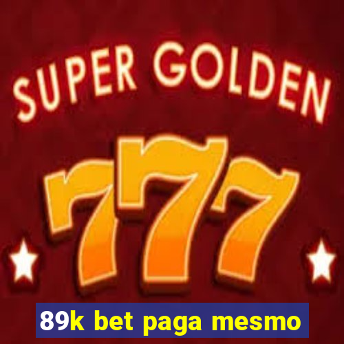 89k bet paga mesmo