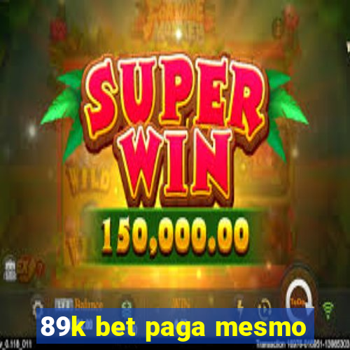 89k bet paga mesmo