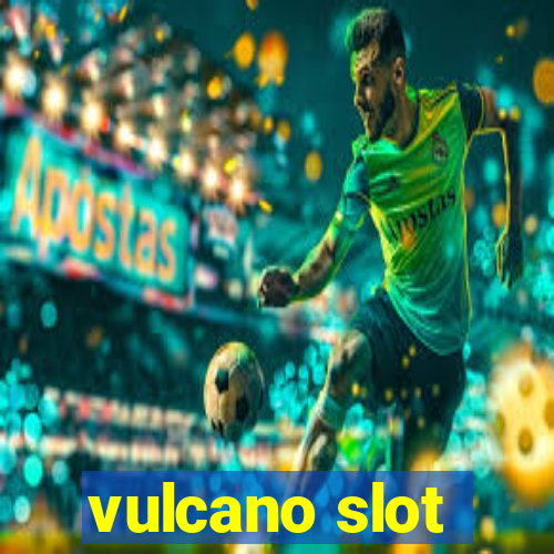 vulcano slot