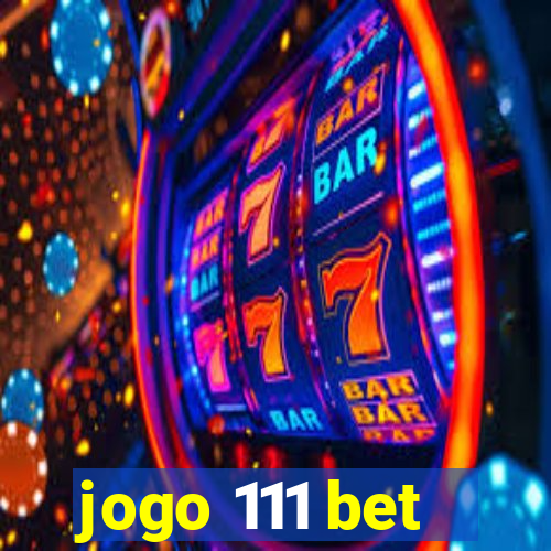 jogo 111 bet