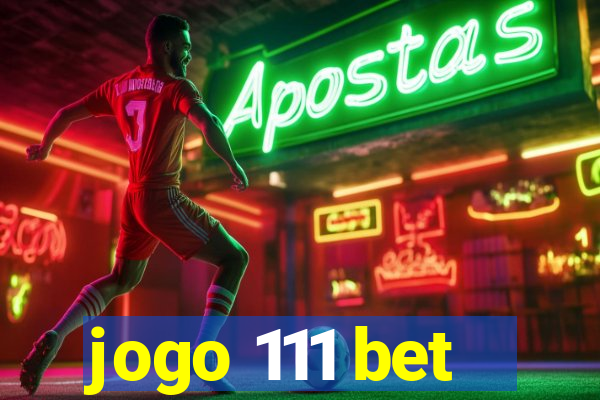 jogo 111 bet