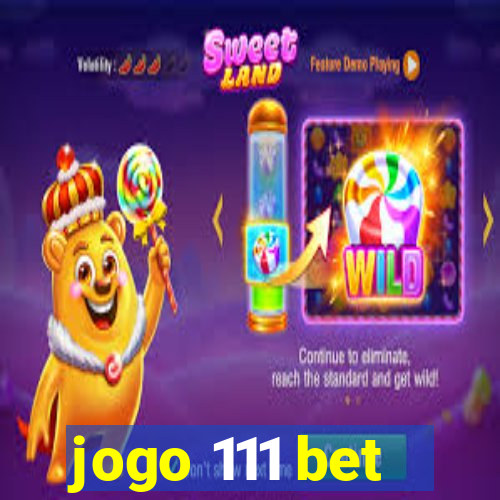 jogo 111 bet