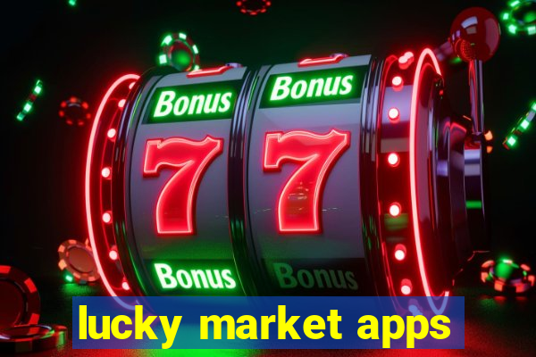 lucky market apps