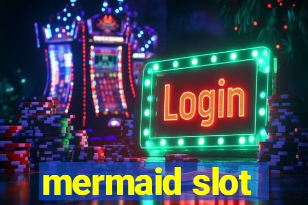 mermaid slot