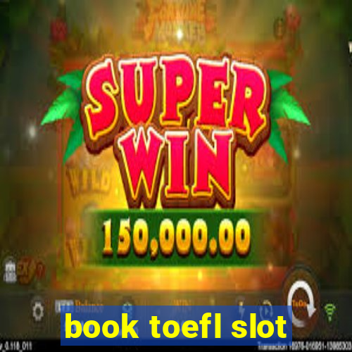 book toefl slot