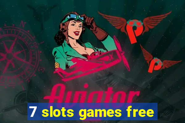 7 slots games free