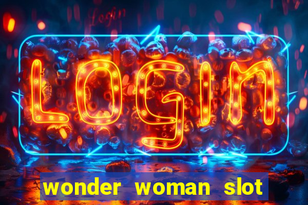 wonder woman slot machine free