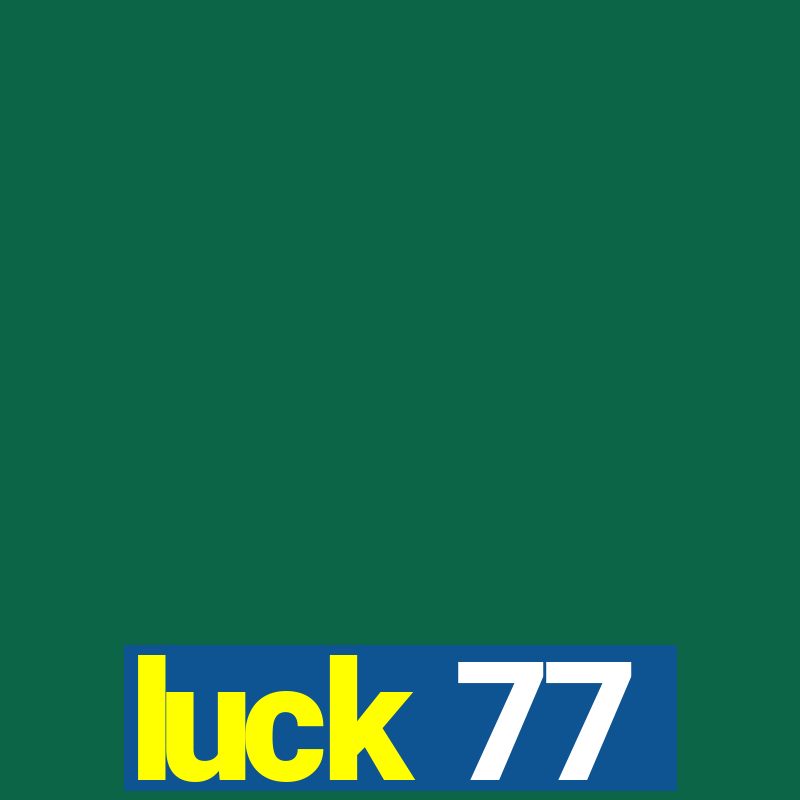 luck 77