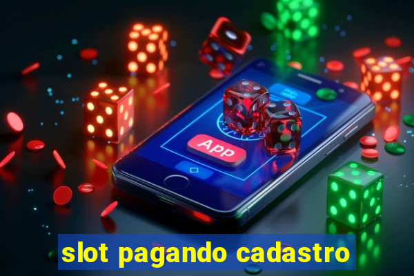 slot pagando cadastro